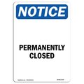 Signmission OSHA Notice, 5" Height, Permanently Closed Sign, 5" X 3.5", Portrait OS-NS-D-35-V-17178
